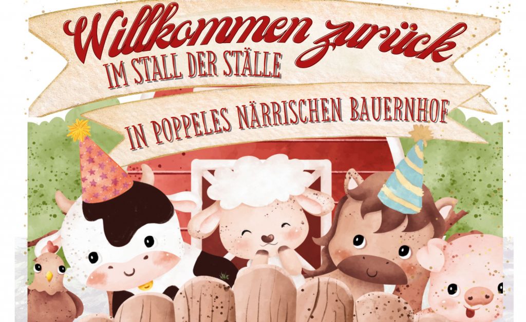 Plakat mit dem Titel: "Willkommen zurück im Stall der Ställe - In Poppeles närrischem Bauernhof" mit Zeichnung von Tierkindern mit Fasnachtshütchen